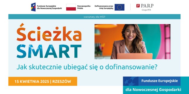 Warsztaty dla przedsiębiorców Ścieżka SMART. Jak skutecznie ubiegać się o dofinansowanie projektu?