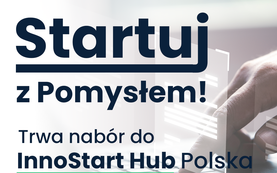 Ostatnia szansa. Zdobądź do 40 000 na rozwój swojego innowacyjnego pomysłu!